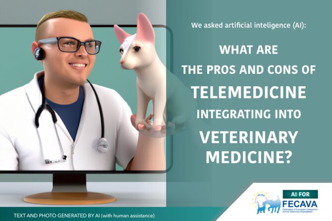 AI for FECAVA: Pros and Cons of Telemedicine Integrating into Veterinary Medicine